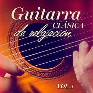 Guitarra clásica de relajación, Vol. 1 - Las Guitarras Románticas