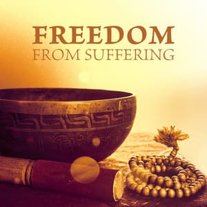 Freedom from Suffering: Healing Tibetan Singing Bowls for Meditation and Anxiety Relief - Tibetan Prayers