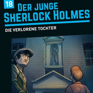 Folge 18: Die verlorene Tochter - Der junge Sherlock Holmes