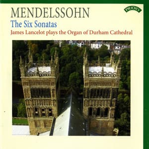 Mendelssohn: 6 Organ Sonatas, Op. 65 - Felix Mendelssohn