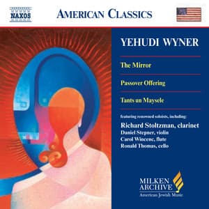Wyner: Mirror  / Passover Offering / Tants Un Maysele - Yehudi Wyner