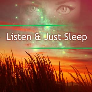 Listen & Just Sleep – Relaxing Music for Calm Down, Easy Sleep, Deep Sleep, Easy Listening, Calming New Age Music - Ambient Music Therapy (Deep Sleep, Meditation, Spa, Healing, Relaxation)