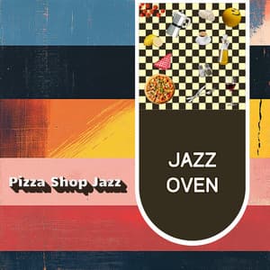 Jazz Oven - Pizza Shop Jazz