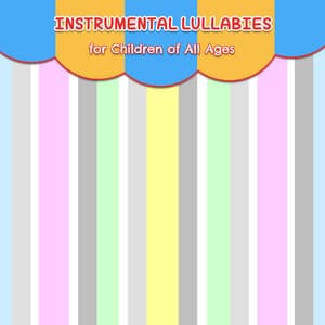 16 Instrumental Lullabies for Children of All Ages - Nursery Rhymes and Kids Songs