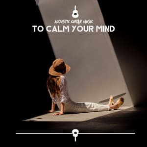 Acoustic Guitar Music to Calm Your Mind - Best Guitar Music