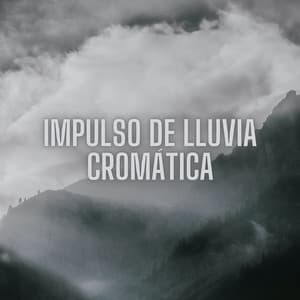 Impulso De Lluvia Cromática - Lluvia y frío