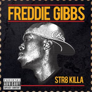 Str8 Killa - Freddie Gibbs
