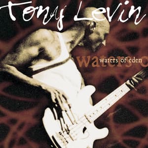 Waters Of Eden - Tony Levin