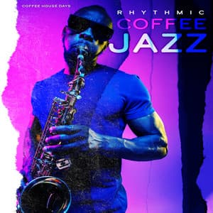 Rhythmic Coffee Jazz - Coffee House Days