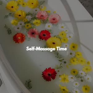 Self-Massage Time - Massage Music Playlist