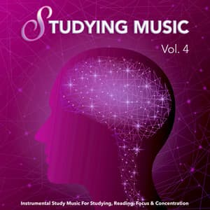 Studying Music: Instrumental Study Music For Studying, Reading, Focus & Concentration, Vol. 4 - Einstein Study Music Academy