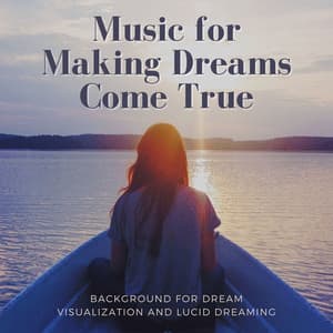 Music for Making Dreams Come True: Background for Dream Visualization and Lucid Dreaming - Lucid Dream Doctor