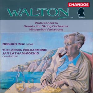 Walton: Viola Concerto, Sonata for String Orchestra & Hindemith Variations - William Walton