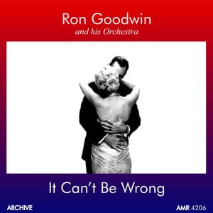 It Can't Be Wrong - Ron Goodwin