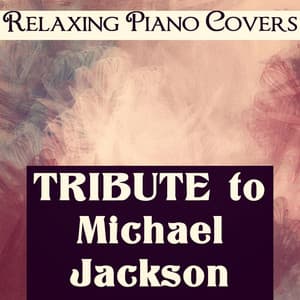 Tribute to Michael Jackson - Relaxing Piano Covers