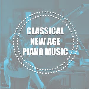 Classical New Age Piano Music - Piano Relaxation
