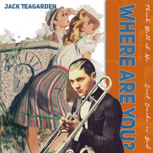 Where Are You? - Jack Teagarden