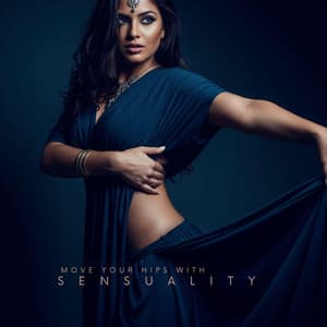 Move Your Hips with Sensuality - Cafe Tantra Chill