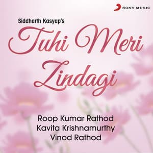 Tuhi Meri Zindagi - Roop Kumar Rathod