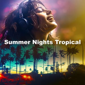 Summer Nights Tropical - Best Cafe Chillout Mix