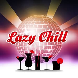 Lazy Chill – Soft Chill Out Vibes for Relax Under the Palms, Ibiza Lounge, Cocktail Party, Open Bar, Soft and Slow Lounge Chillout Music - Hawaii Chillout Music