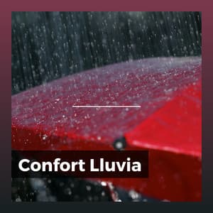 Confort Lluvia - Sonidos De Lluvia