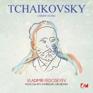 Tchaikovsky: Cherevichki - Pyotr Ilyich Tchaikovsky
