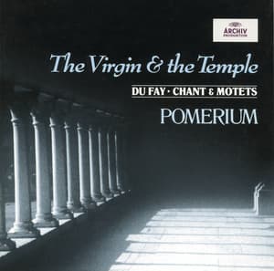 Dufay: The Virgin and the Temple - Guillaume Dufay