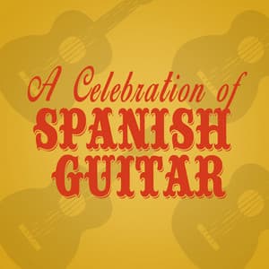 A Celebration of Spanish Guitar - The Acoustic Guitar Troubadours