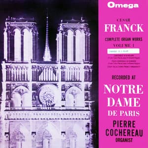 Complete Organ Works, Vol. 1 - César Franck