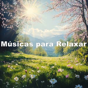 ! ! ! ! ! Relaxante, Musica Relaxante - Músicas Para Relaxar