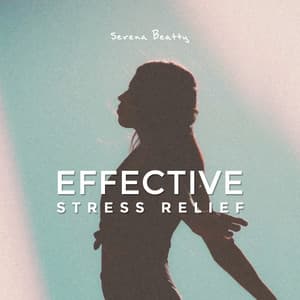 Effective Stress Relief - Serena Beatty