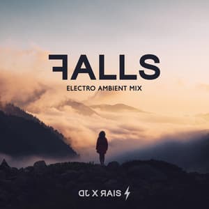 Falls: Electro Ambient Mix - DJ X Rais