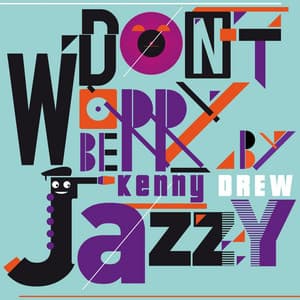 Don't Worry Be Jazzy By Kenny Drew - Kenny Drew Trio