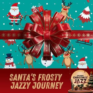 Santa’s Frosty Jazzy Journey - Children Christmas Jazz