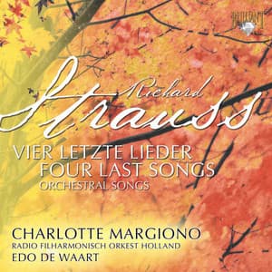 Strauss: Vier letzte Lieder - Orchestral Songs - Richard Strauss