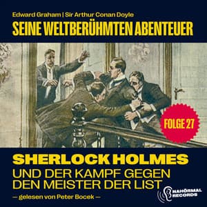 Sherlock Holmes und der Kampf gegen den Meister der List - Sherlock Holmes - Seine weltberühmten Abenteuer