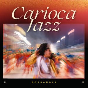 Carioca Jazz: Brazilian Jazz - Bossanova