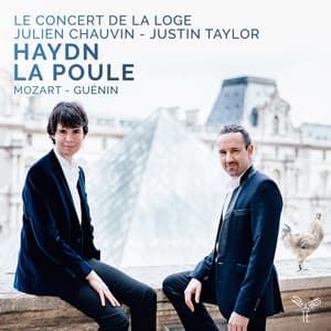 Haydn: Symphony No. 83 "La Poule" / Mozart: Piano Concerto No. 17 / Guénin: Symphony In D Minor Op. 4 No. 3 - Julien Chauvin