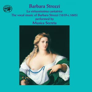 Barbara Strozzi: La Virtuosissima Cantatrice - Barbara Strozzi