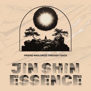 Finding Wholeness Through Touch - Jin Shin Essence