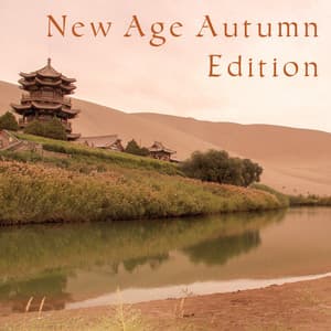 New Age Autumn Edition – Relaxing Music for Autumn, Reduce Anxiety, Positive Mind, Rest - Asian Traditional Music