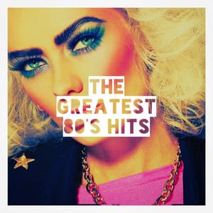 The Greatest 80's Hits - Top 40 Hits