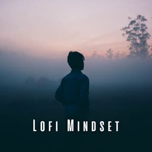 Lofi Mindset: Music for Concentration and Flow - ChillHop Beats