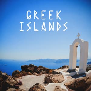 Greek Islands: Chillout Music of Summer Holidays 2022 - Chillout Music Whole World