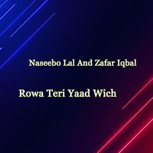 Rowa Teri Yaad Wich - Naseebo Lal