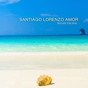Secure The Deal - Santiago Lorenzo Amor