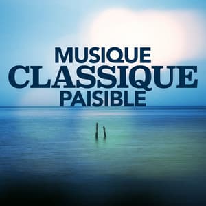 Musique classique paisible - Musique Classique
