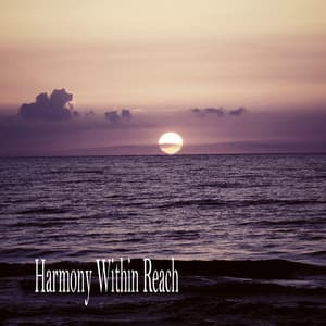 Harmony Within Reach - Música Relajante