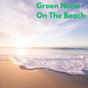 Green Noise on the Beach - Rain Sounds